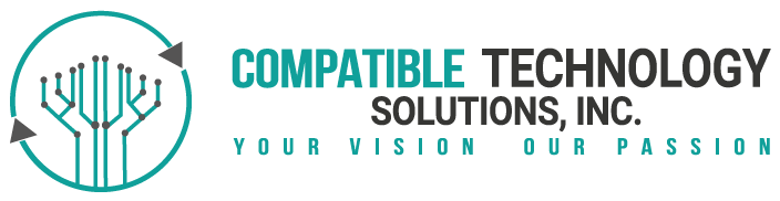 Compatible Technology Solutions, Inc. Your vision, our passion.